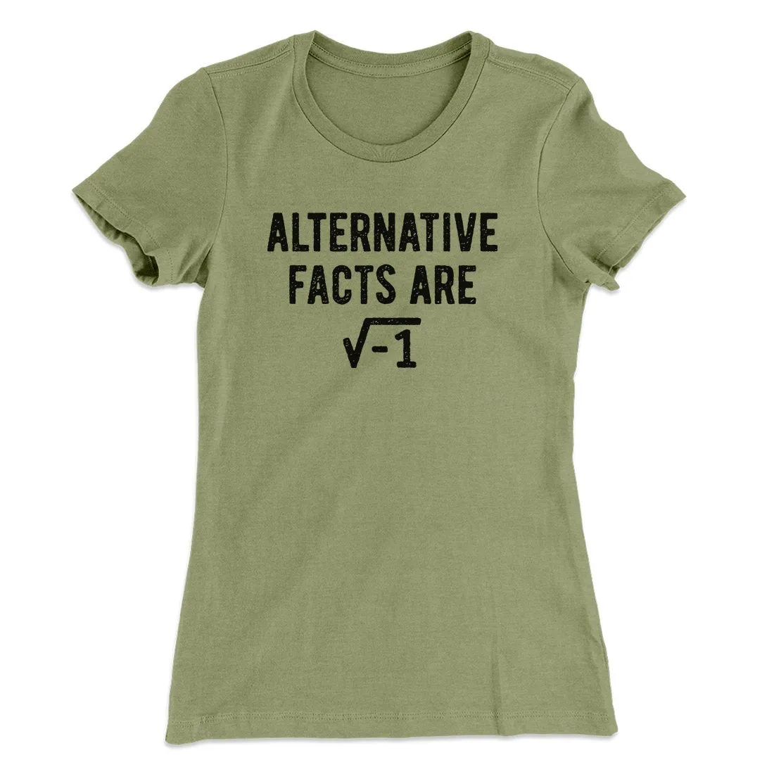 Alternative Facts Are Irrational Women's T-Shirt