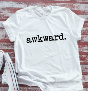 Awkward,  White Short Sleeve T-shirt