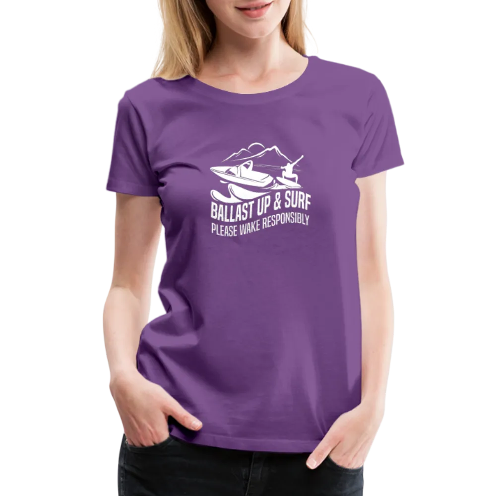 Ballast Up & Surf - Wake Responsibly Women’s Premium T-Shirt