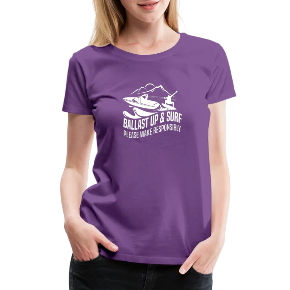 Ballast Up & Surf - Wake Responsibly Women’s Premium T-Shirt