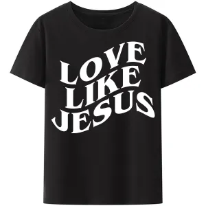 Christianartbag Funny T-Shirt, Christian Art Shirt, Love Like Jesus T-Shirt, Jesus T-Shirt, Unisex T-Shirt.