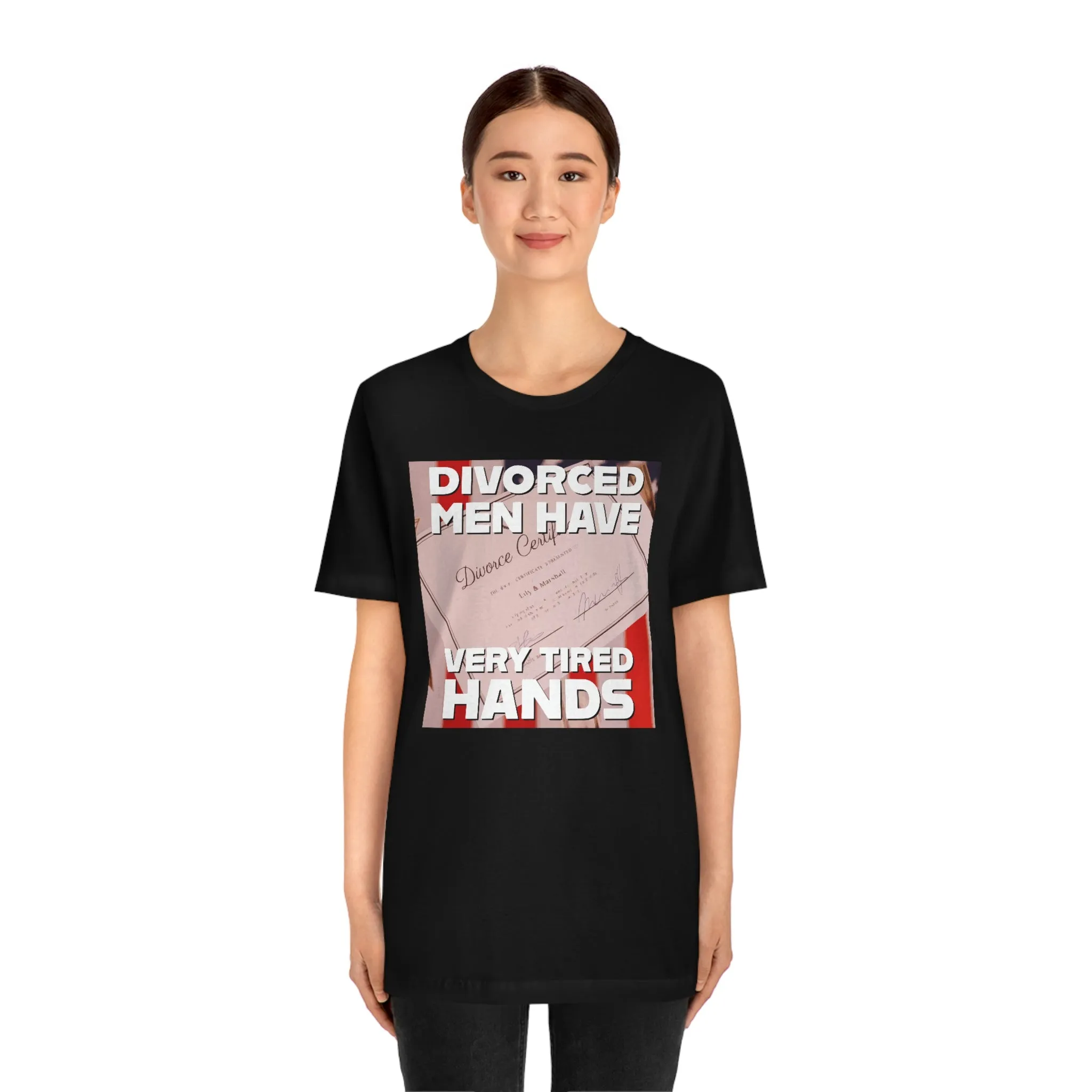 Divorced Men Have Very Tired Hands Short Sleeve Tee