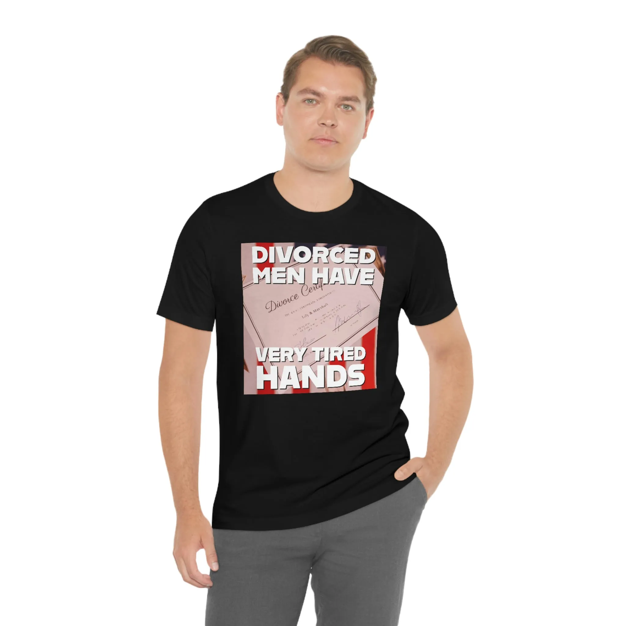 Divorced Men Have Very Tired Hands Short Sleeve Tee