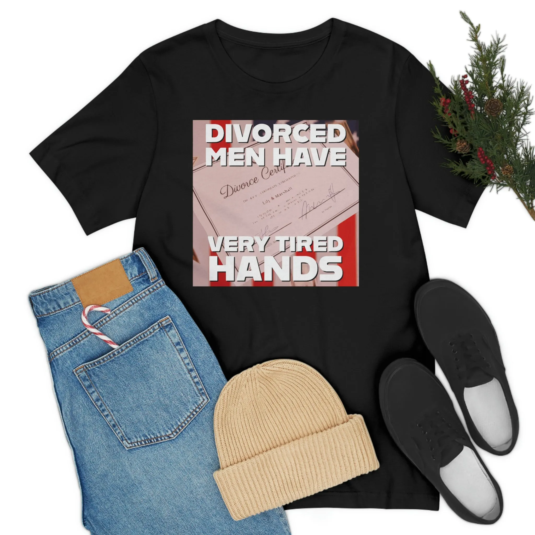 Divorced Men Have Very Tired Hands Short Sleeve Tee