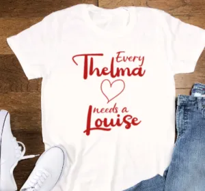 Every Thelma Needs a Louise, White, Unisex, Short Sleeve T-shirt