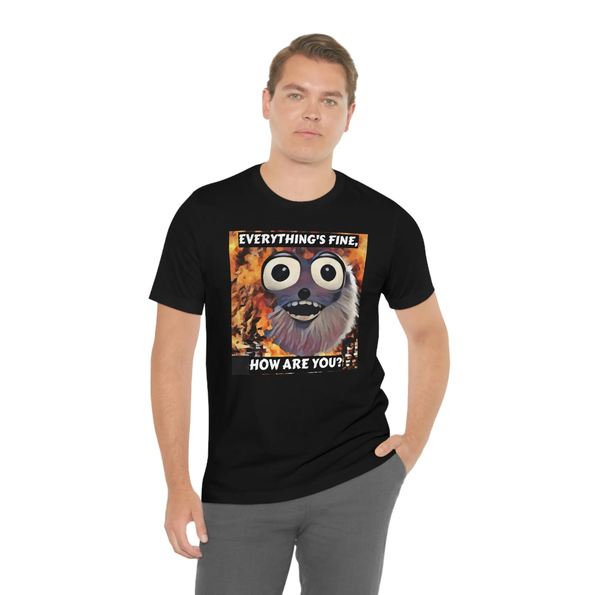 Everything's Fine, How Are You? Short Sleeve Tee