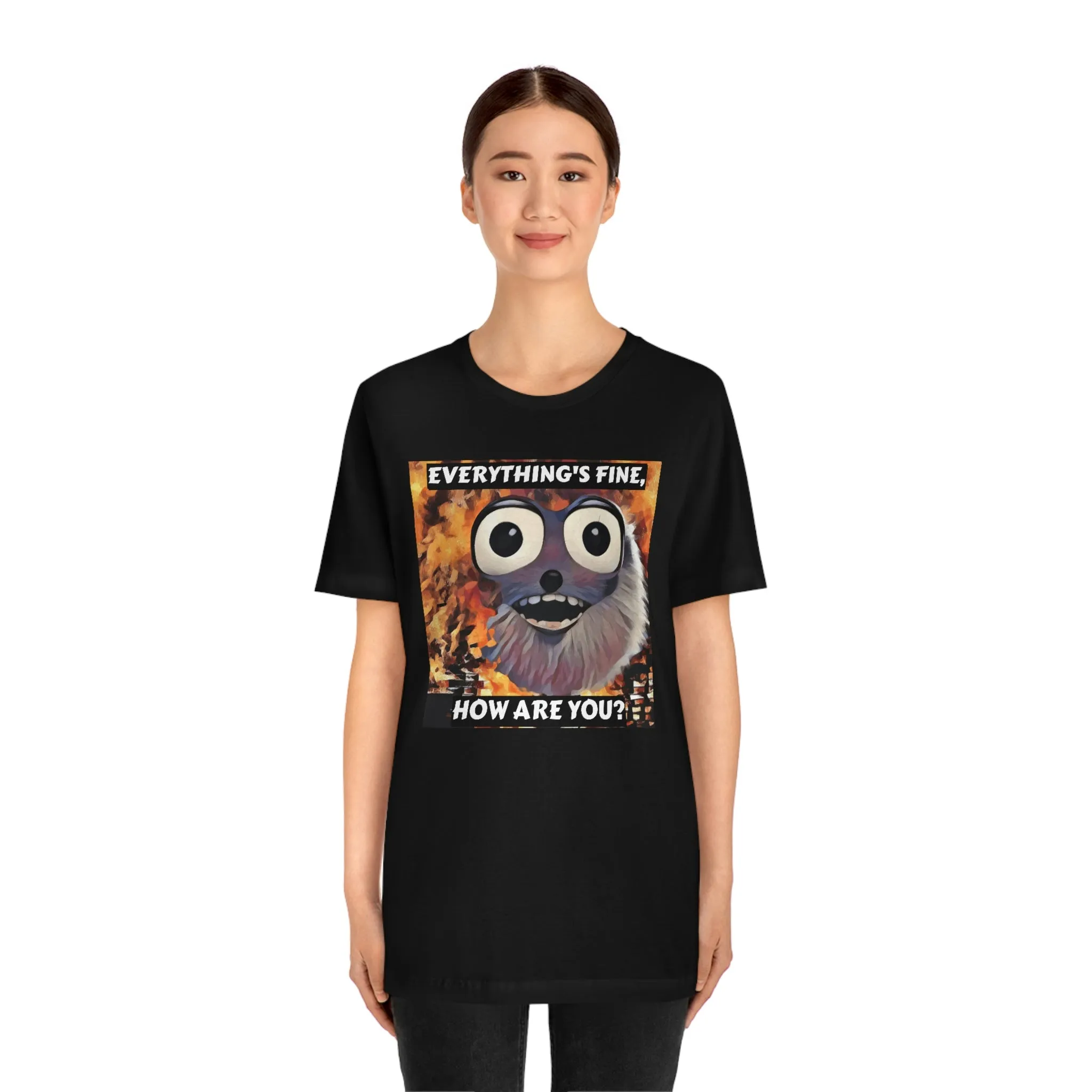 Everything's Fine, How Are You? Short Sleeve Tee