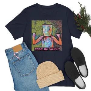 Feed Me Now!!! 7 Short Sleeve Tee