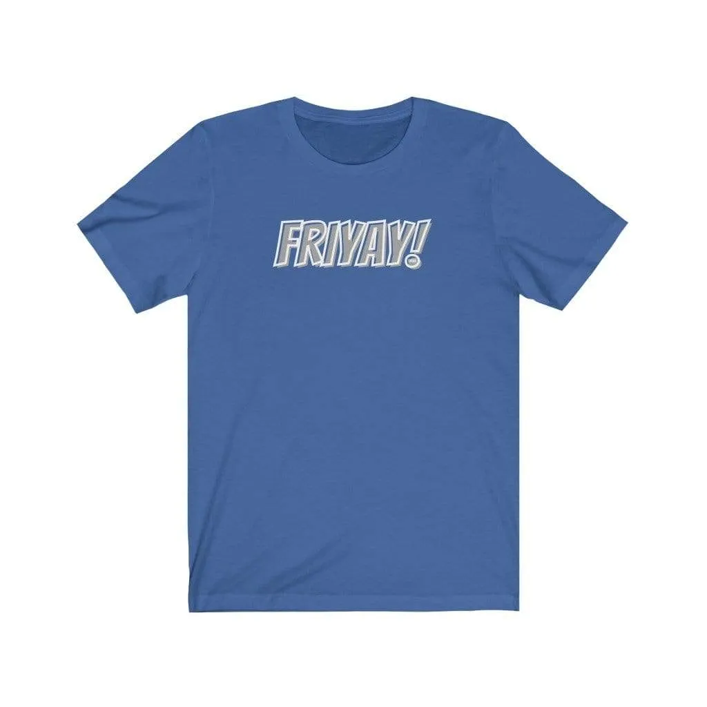 Friyay! T-shirt