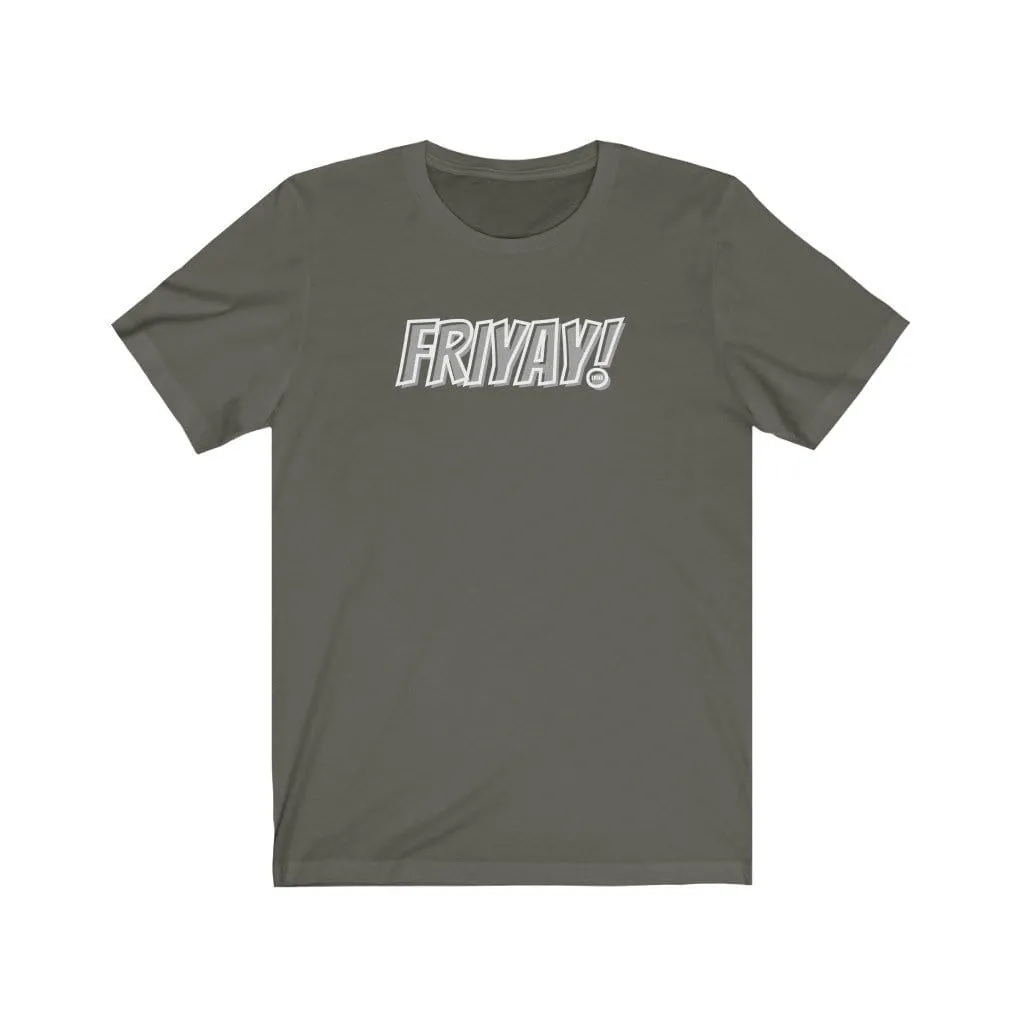 Friyay! T-shirt