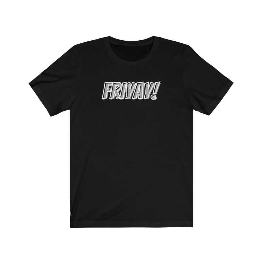 Friyay! T-shirt