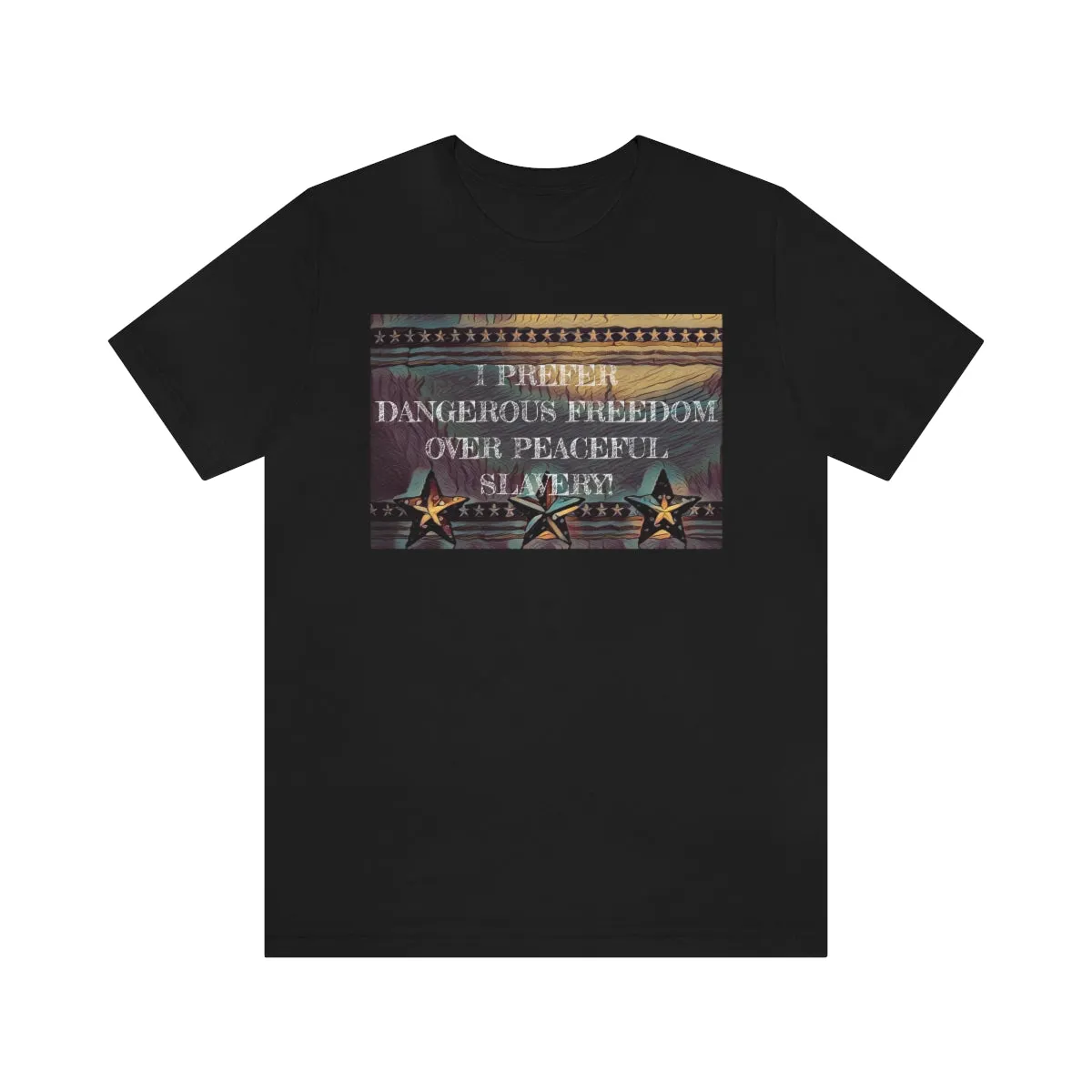 I Prefer Dangerous Freedom Short Sleeve Tee