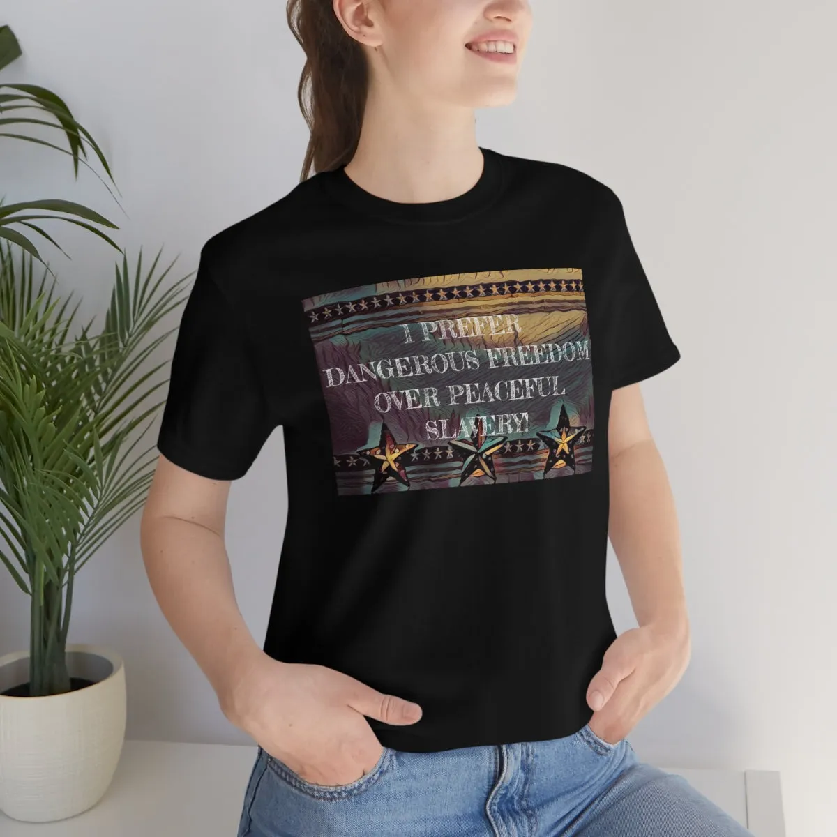 I Prefer Dangerous Freedom Short Sleeve Tee