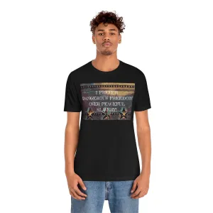 I Prefer Dangerous Freedom Short Sleeve Tee