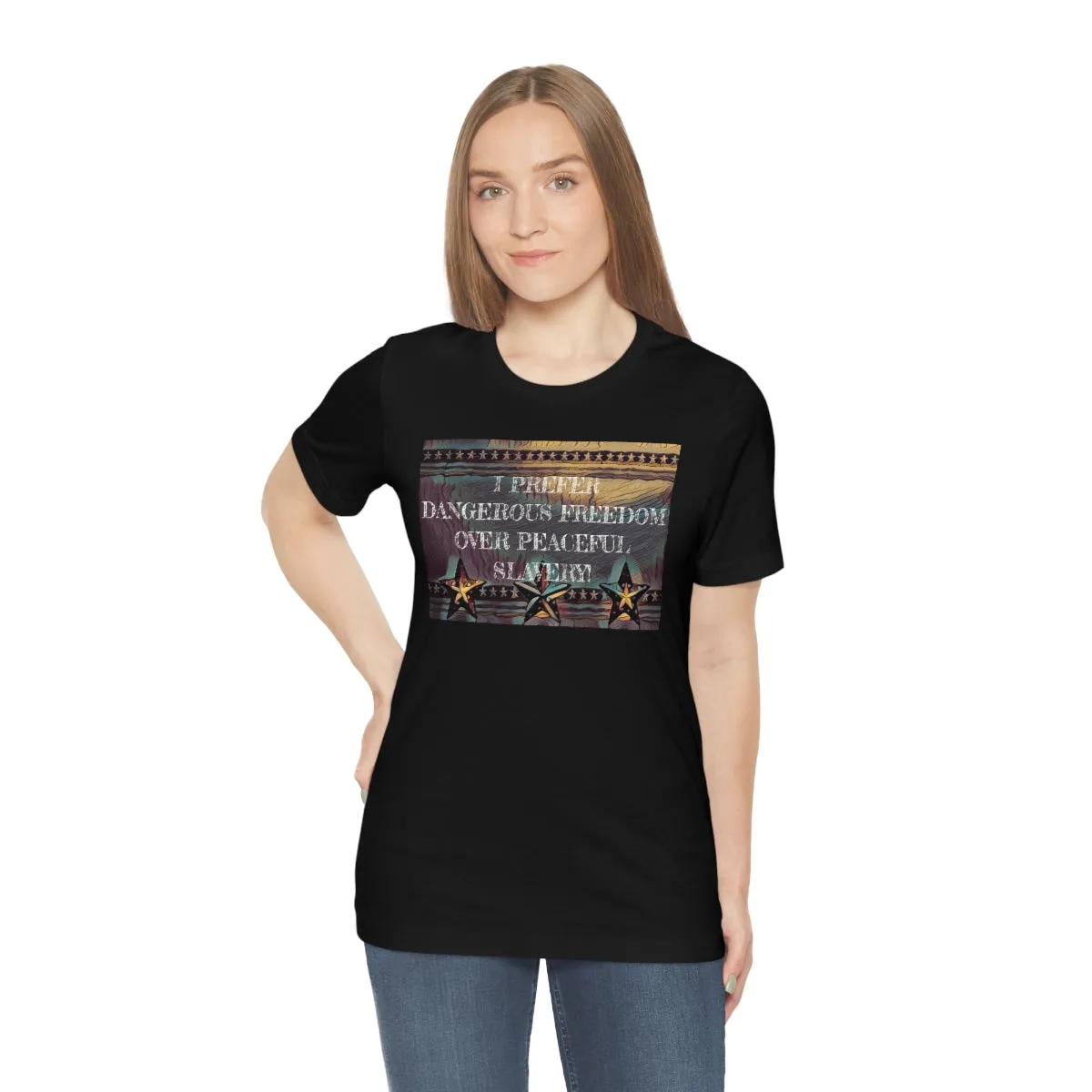 I Prefer Dangerous Freedom Short Sleeve Tee