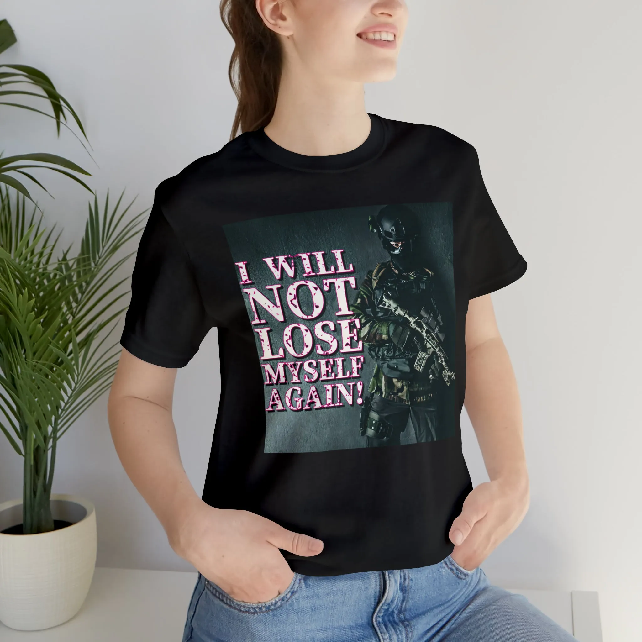 I Will Not Lose Myself Again! Short Sleeve Tee