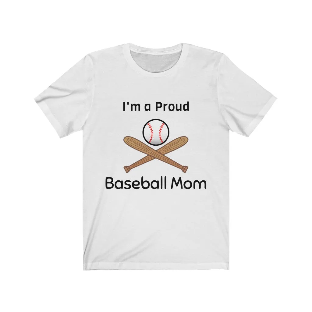 I'm a Proud Baseball Mom - Baseball Mom Shirt, Baseball Mom Shirts - Unisex Tee