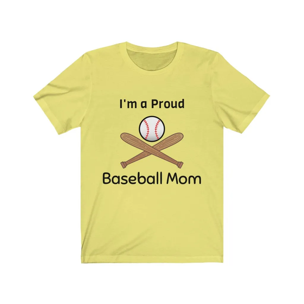 I'm a Proud Baseball Mom - Baseball Mom Shirt, Baseball Mom Shirts - Unisex Tee