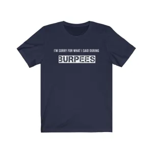 I'M SORRY FOR WHAT I SAID Fitness Shirt Short Sleeve Men's T-shirt