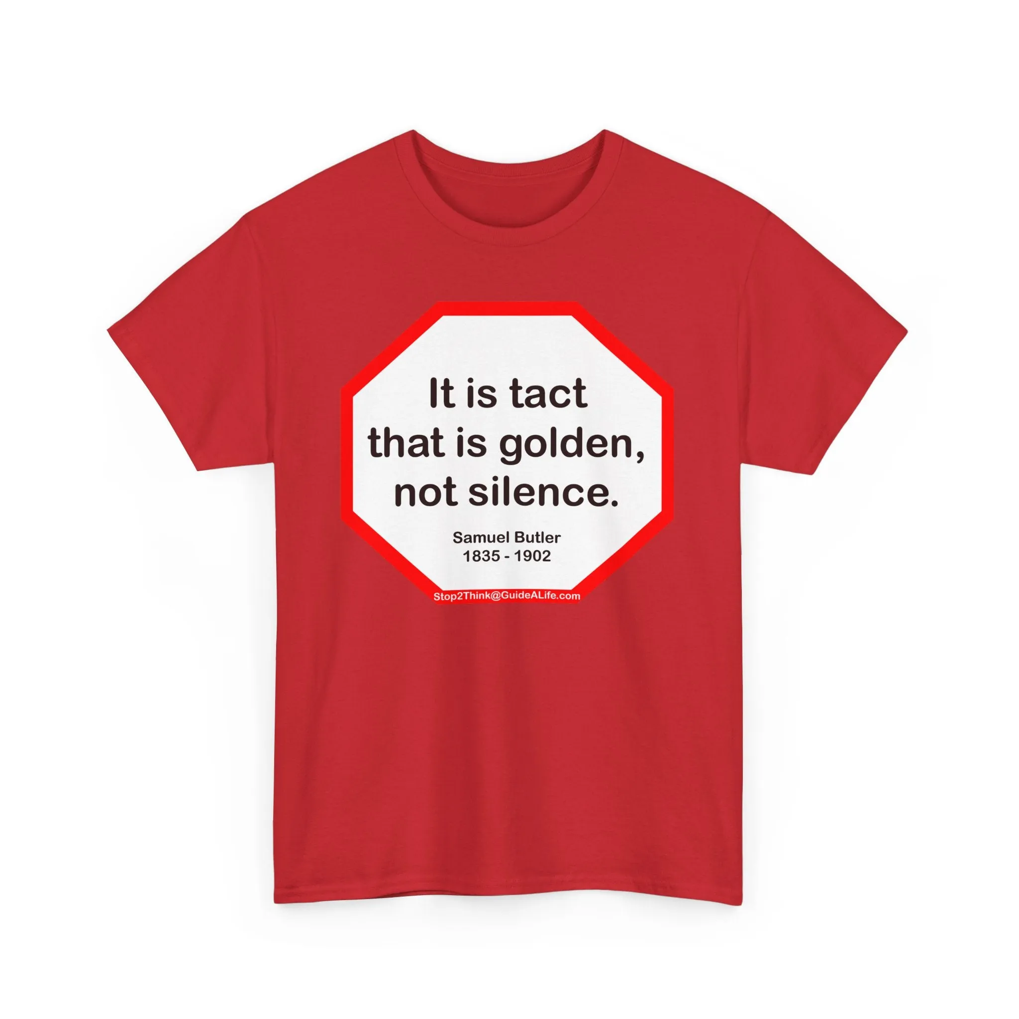 It is tact that is golden, not silence.   -  Samuel Butler  1835 - 1902 - s2t