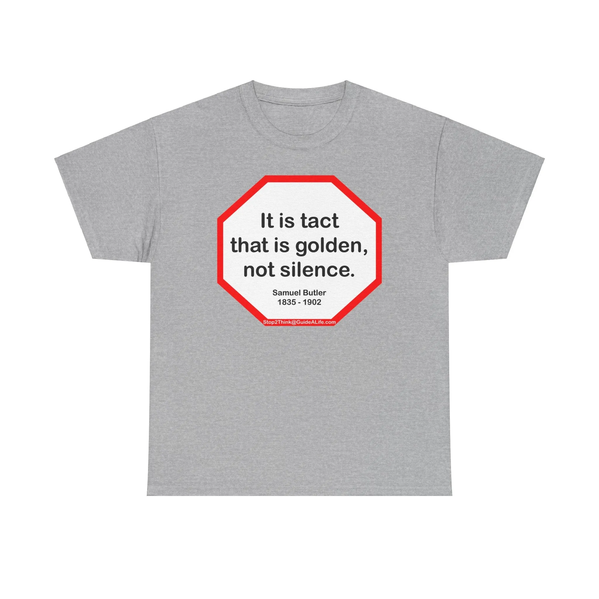 It is tact that is golden, not silence.   -  Samuel Butler  1835 - 1902 - s2t
