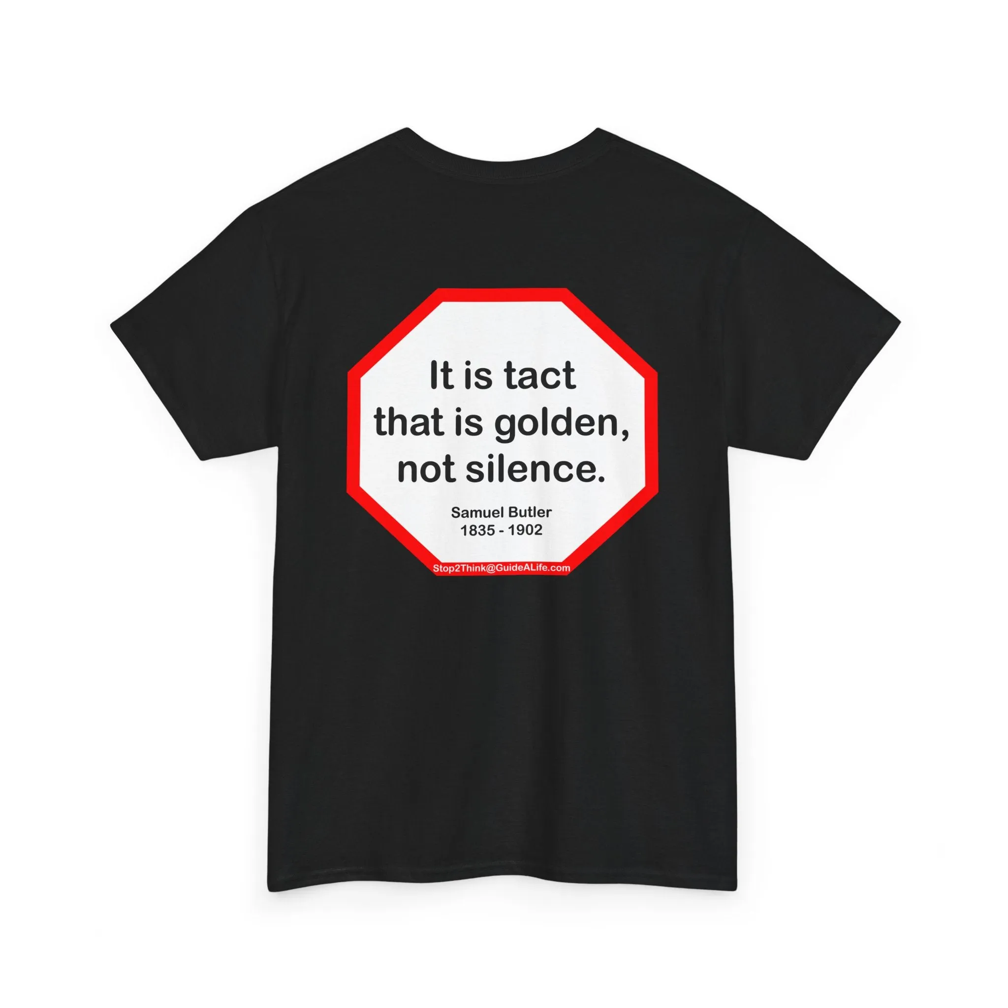 It is tact that is golden, not silence.   -  Samuel Butler  1835 - 1902 - s2t
