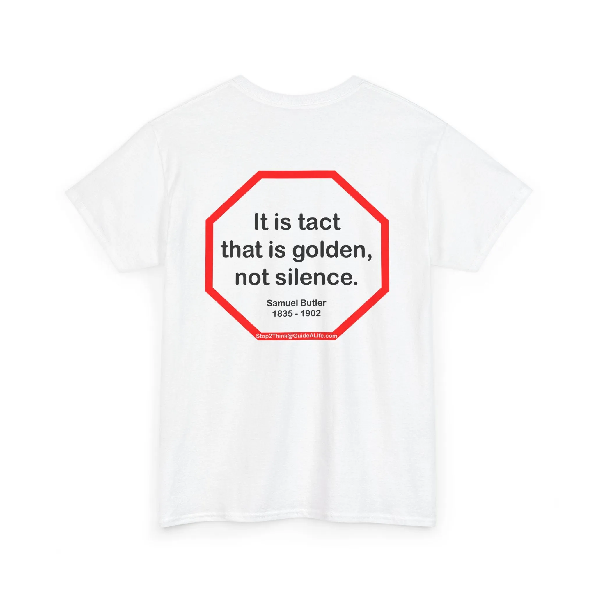 It is tact that is golden, not silence.   -  Samuel Butler  1835 - 1902 - s2t