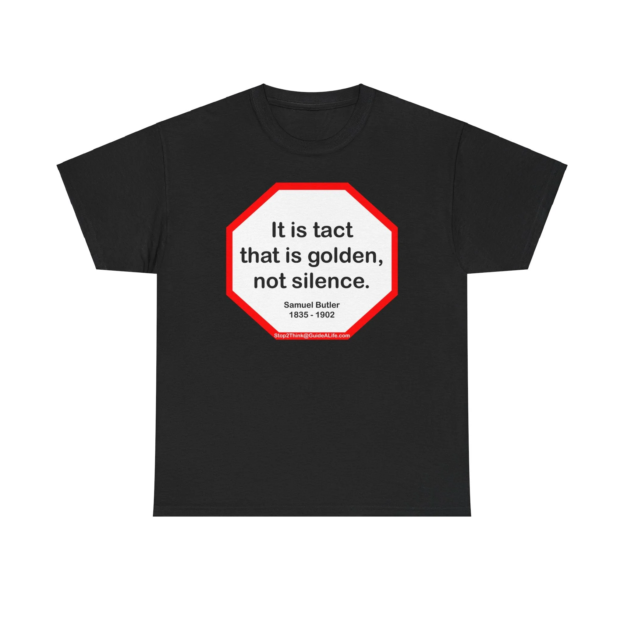 It is tact that is golden, not silence.   -  Samuel Butler  1835 - 1902 - s2t