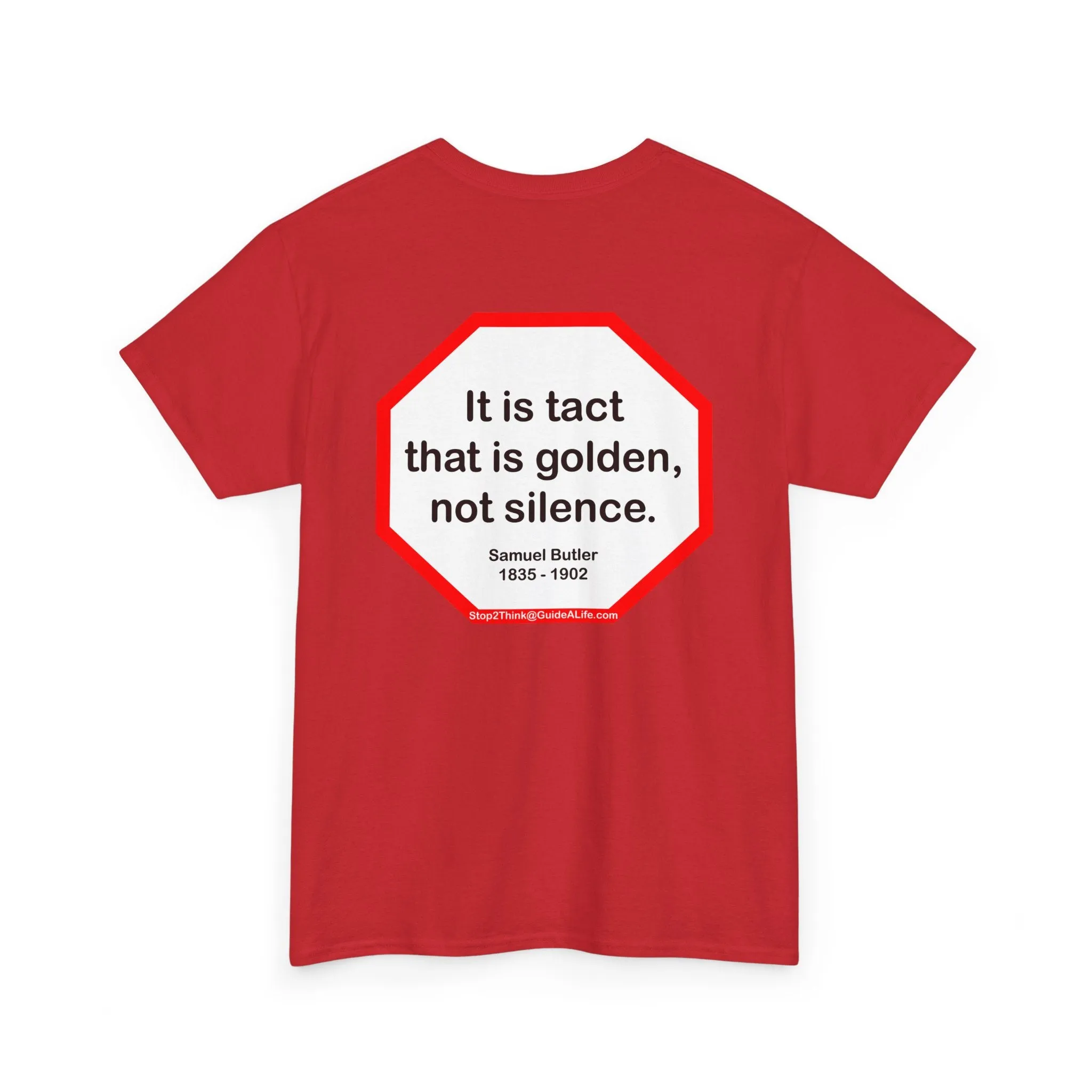 It is tact that is golden, not silence.   -  Samuel Butler  1835 - 1902 - s2t