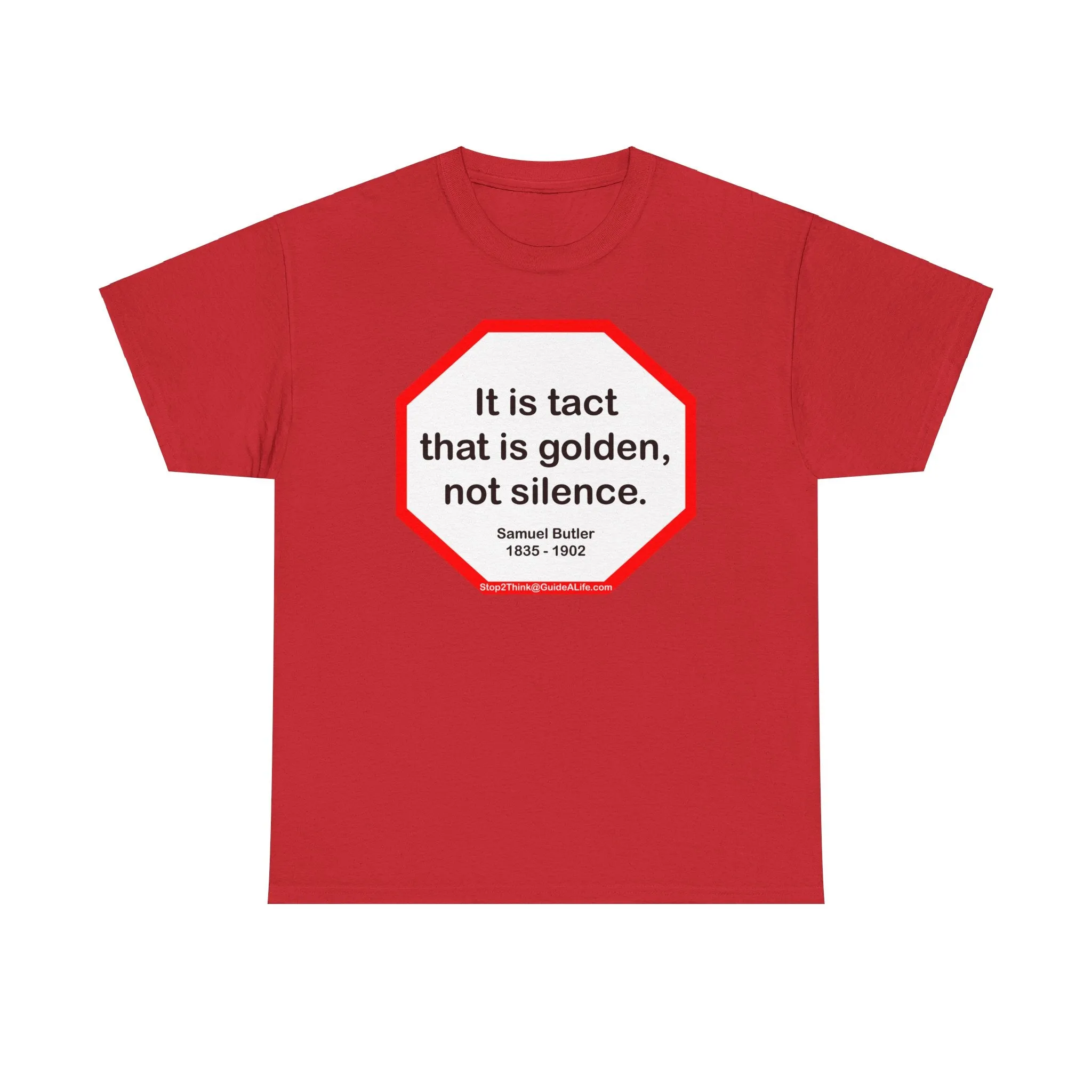 It is tact that is golden, not silence.   -  Samuel Butler  1835 - 1902 - s2t