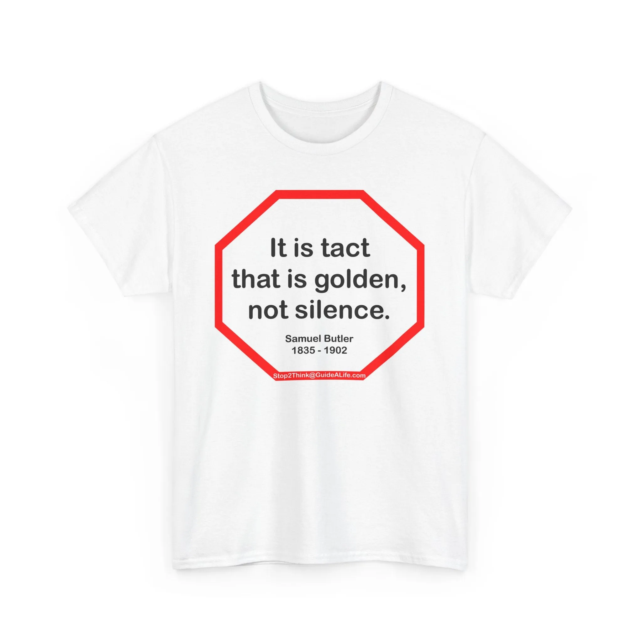 It is tact that is golden, not silence.   -  Samuel Butler  1835 - 1902 - s2t