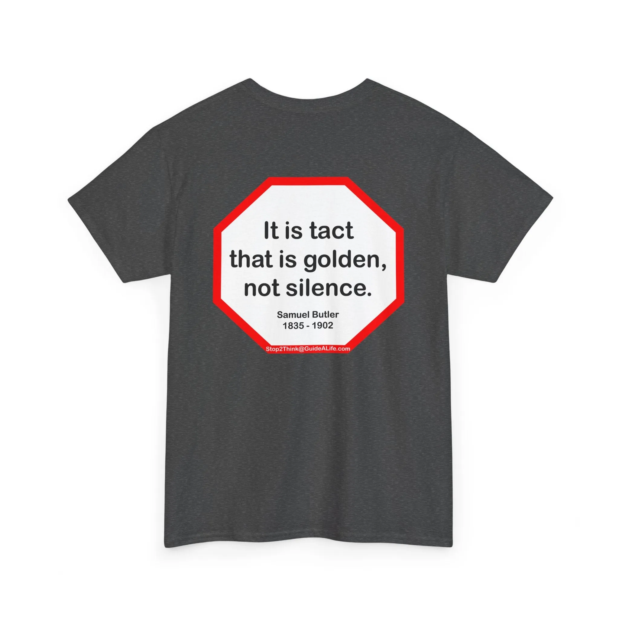 It is tact that is golden, not silence.   -  Samuel Butler  1835 - 1902 - s2t