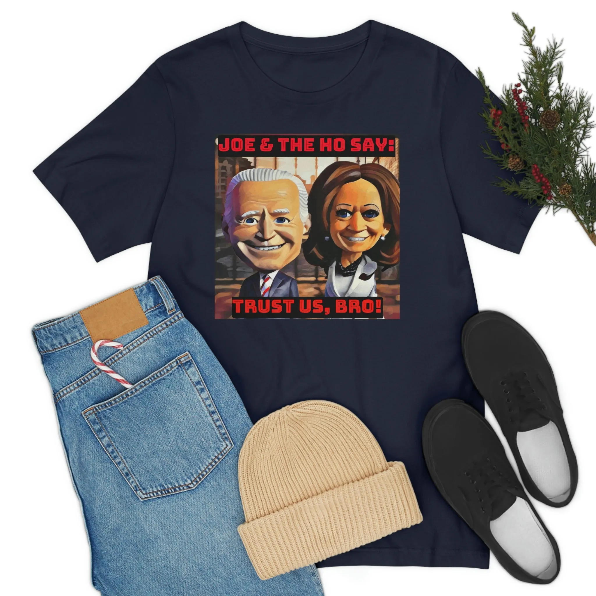 Joe & the Ho' Say: Trust Us Bro! Short Sleeve Tee