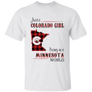 Just A Colorado Girl Living In A Minnesota World T-shirt