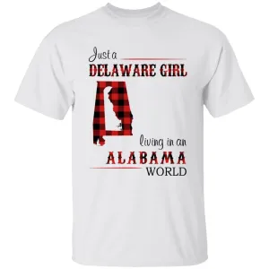 Just A Delaware Girl Living In An Alabama Girl T-shirt