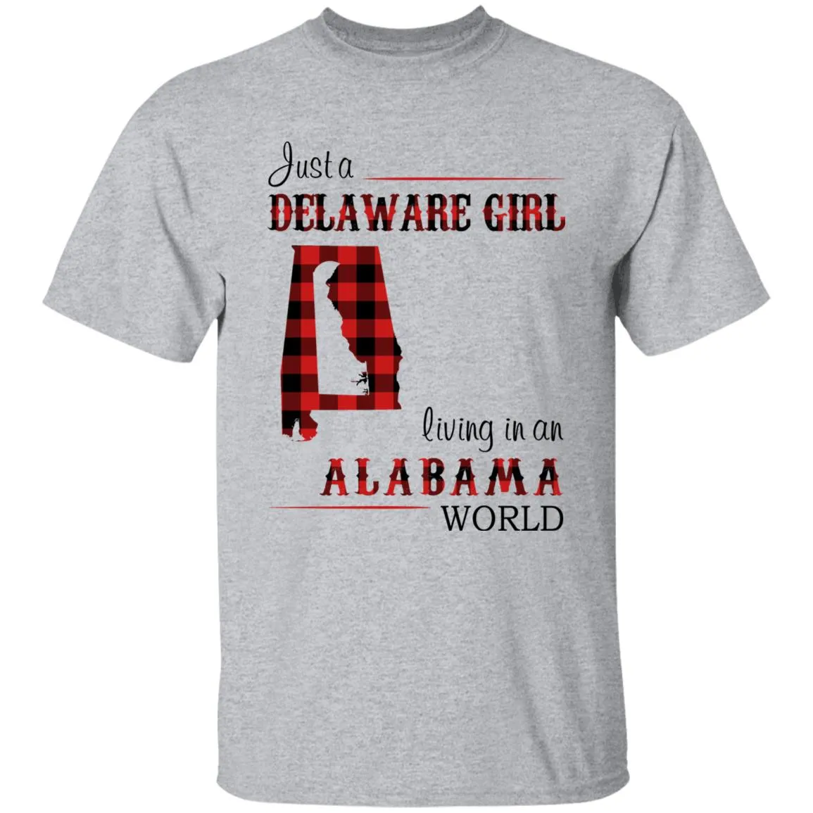 Just A Delaware Girl Living In An Alabama Girl T-shirt