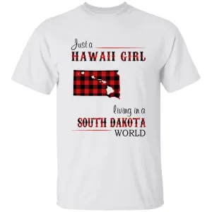 Just A Hawaii Girl Living In A South Dakota World T-shirt