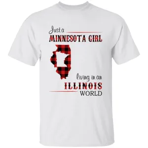 Just A Minnesota Girl Living In An Illinois World T-shirt