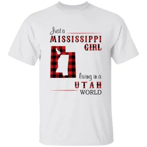 Just A Mississippi Girl Living In A Utah World T-shirt