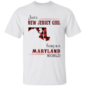 Just A New Jersey Girl Living In A Maryland World T-shirt
