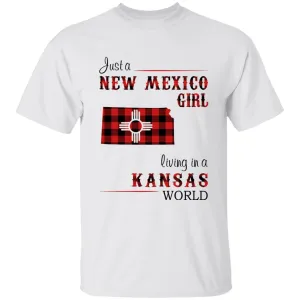 Just A New Mexico Girl Living In A Kansas World T-shirt