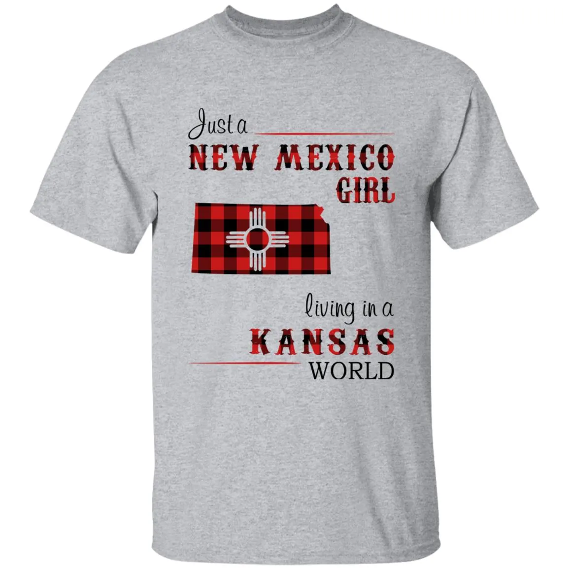 Just A New Mexico Girl Living In A Kansas World T-shirt