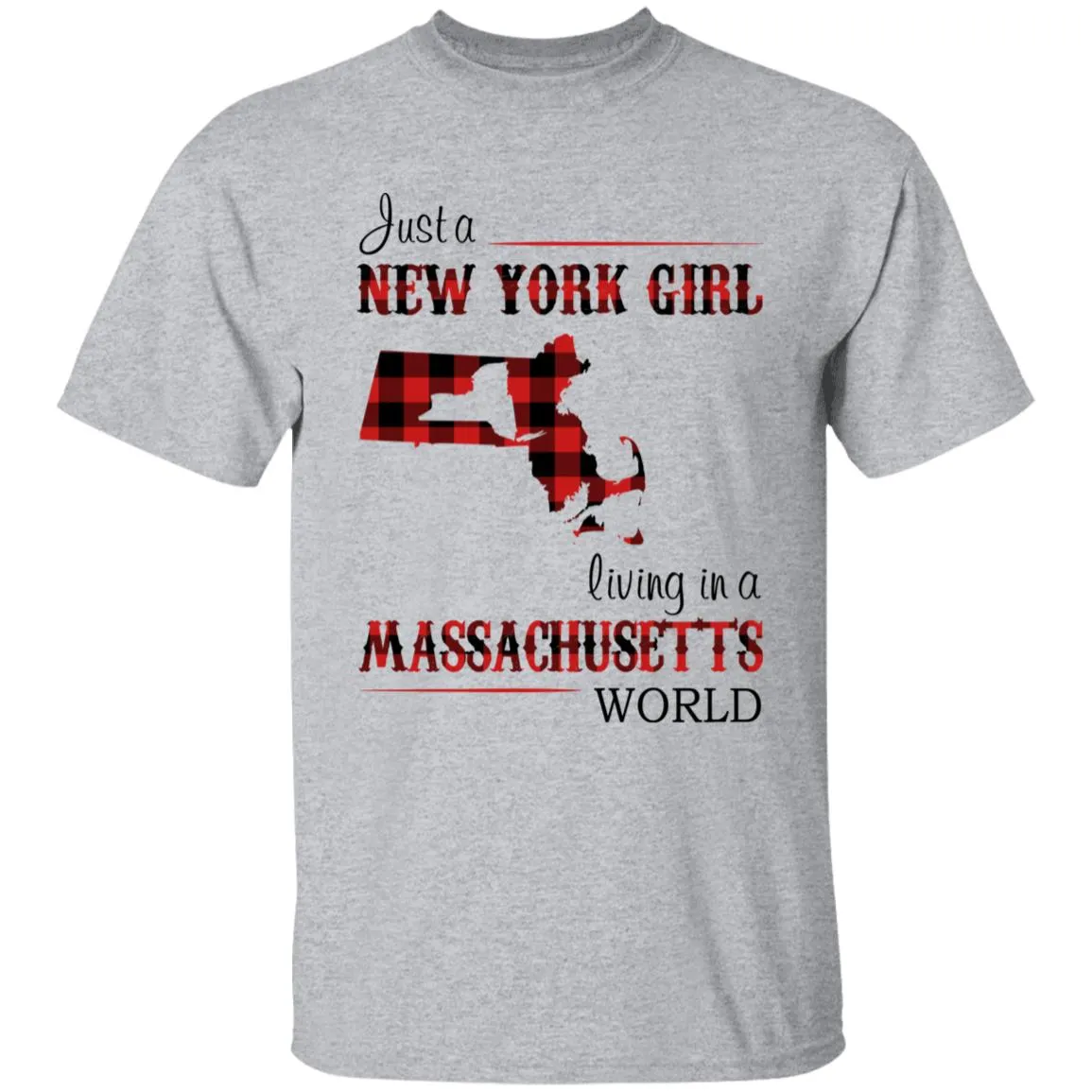 Just A New York Girl Living In A Massachusetts World T-shirt
