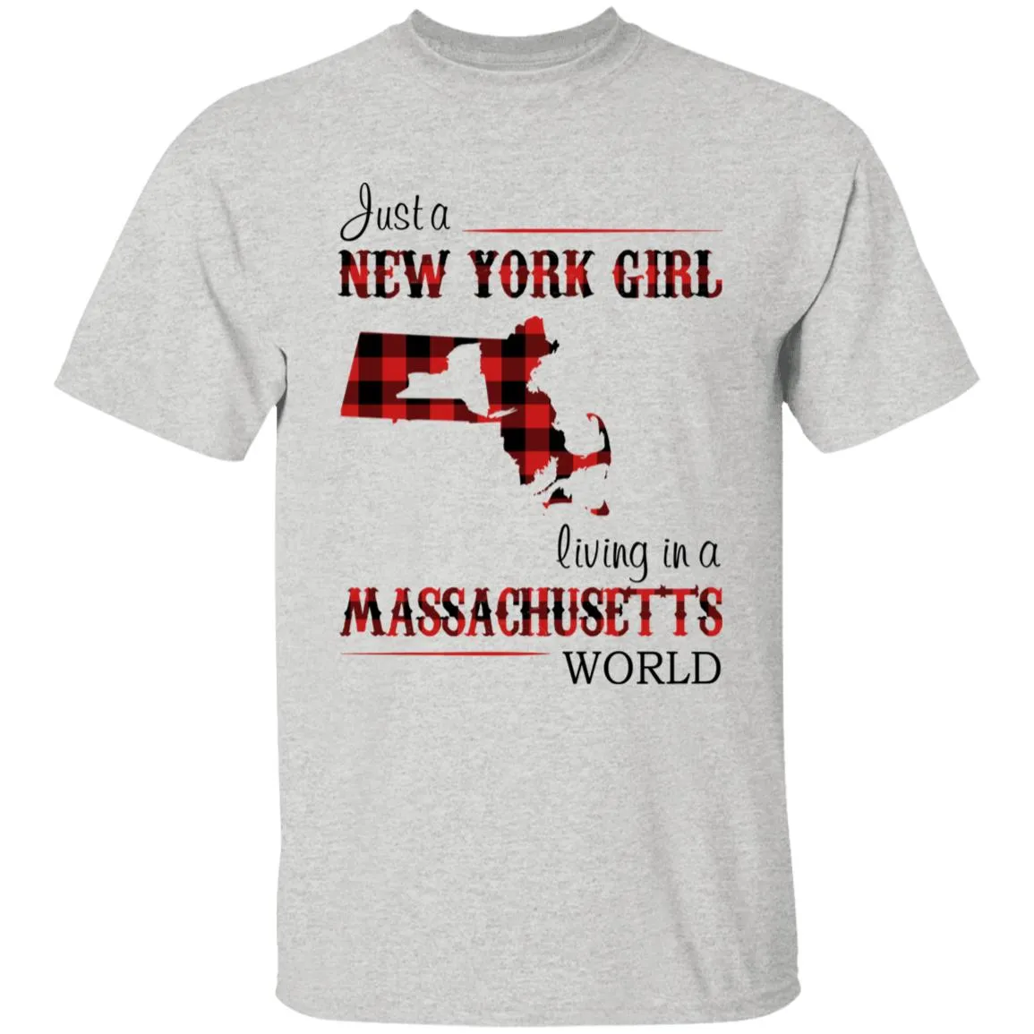 Just A New York Girl Living In A Massachusetts World T-shirt