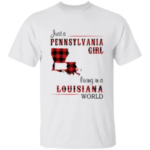 Just A Pennsylvania Girl Living In A Louisiana World T-shirt