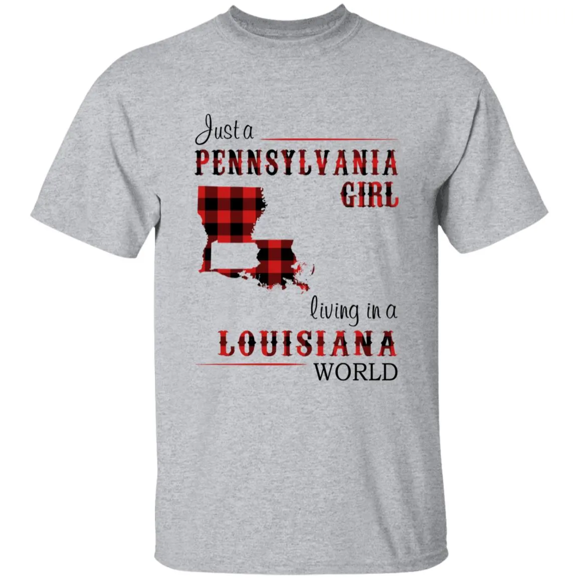 Just A Pennsylvania Girl Living In A Louisiana World T-shirt