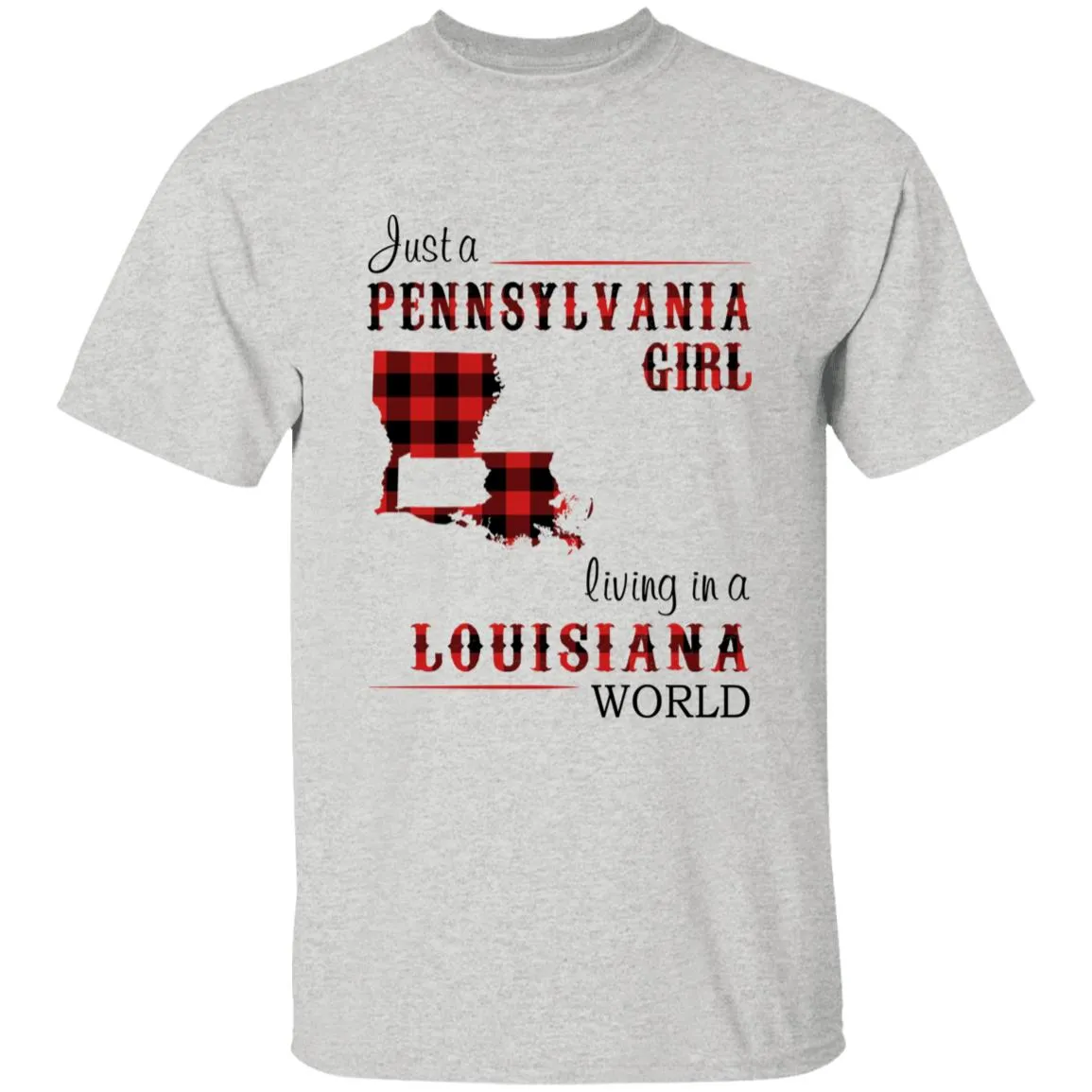 Just A Pennsylvania Girl Living In A Louisiana World T-shirt