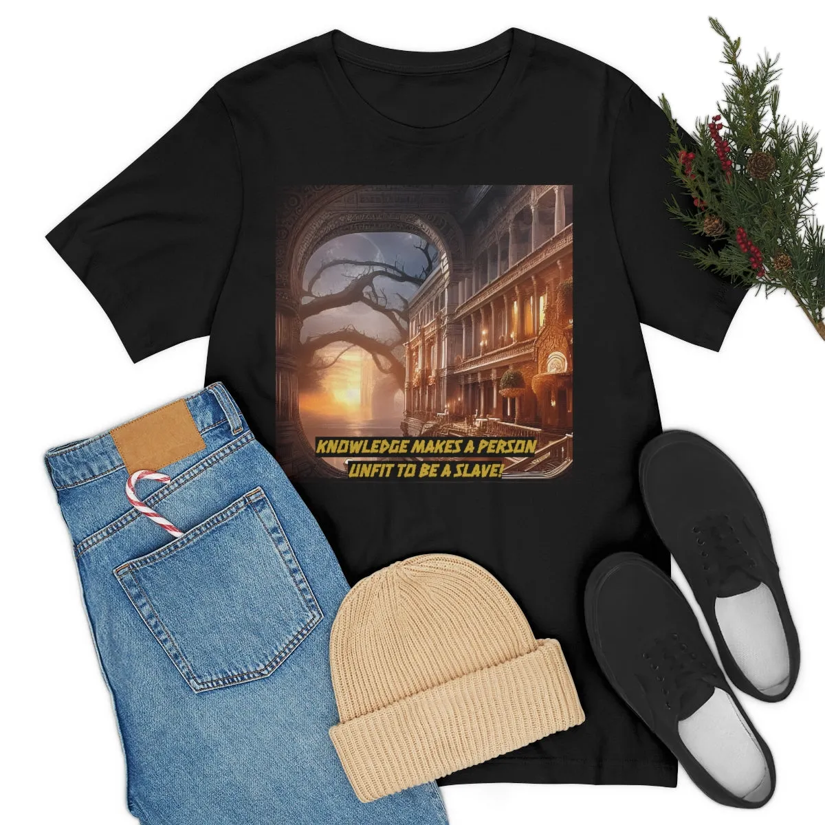 Knowledge Makes a person Unfit to be a Slave! Short Sleeve Tee
