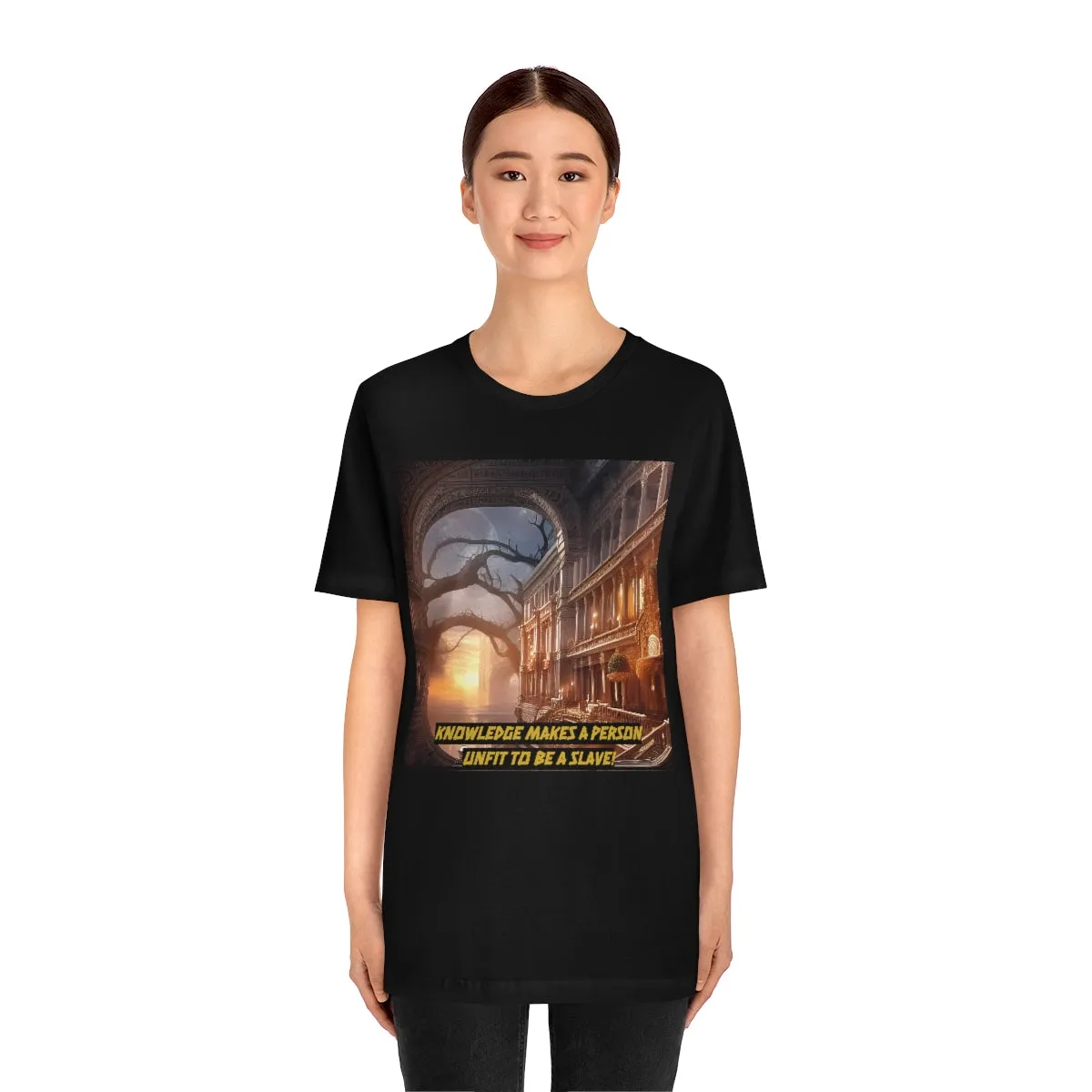 Knowledge Makes a person Unfit to be a Slave! Short Sleeve Tee