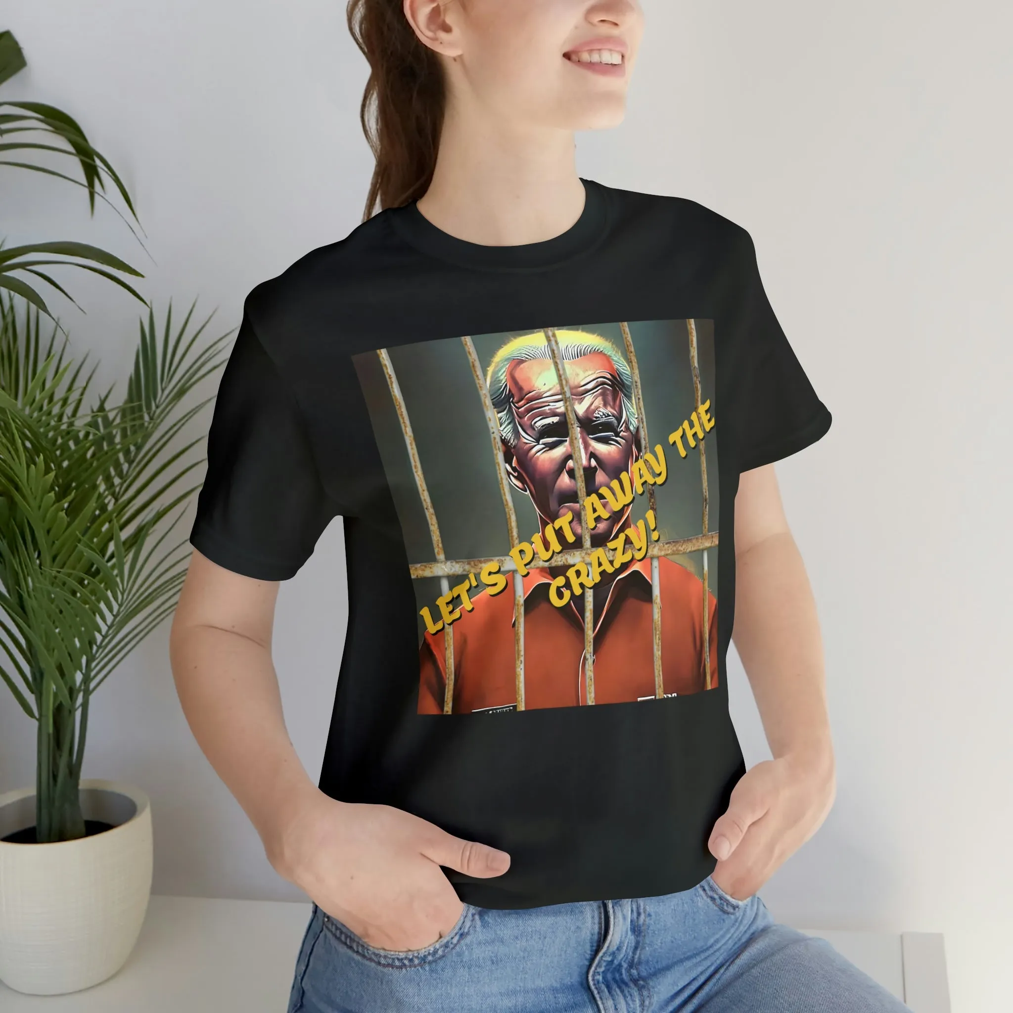 Let's Put Away The Crazy! Short Sleeve Tee